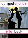 Dumpsterotica: How Dirty Are You? (An Erotic Comedy)