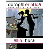 Dumpsterotica: How Dirty Are You? (An Erotic Comedy)