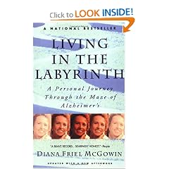 Living in the Labyrinth: A Personal Journey Through the Maze of Alzheimer's by Diana Friel McGowin