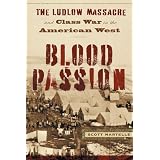 BloodPassion:TheLudlowMassacreandClassWarintheAmericanWest