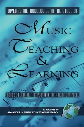 Diverse Methodologies in the Study of Music Teaching and Learning (Advances in Music Education Research)