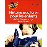 Histoire des livres pour les enfants : Du Petit Chaperon rouge � Harry Potterpar Nic Diament