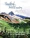 This High, Wild Country: A Celebration of Waterton-Glacier International Peace Park