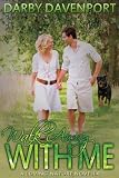 Walk Away with Me (A Loving Nature Novella)