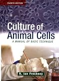 Culture of Animal Cells: A Manual of Basic Technique, 4th Edition (Wiley-Liss Publication)