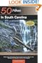 Explorer's Guide 50 Hikes in South Carolina: Walks, Hikes, & Backpacking Trips from the Lowcountry Shores to the Midlands to the Mountains & Rivers of Upstate (Explorer's 50 Hikes)