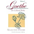 Selected Poems (Goethe: The Collected Works, Vol. 1) by Johann Wolfgang von Goethe, Christopher Middleton, Michael Hamburger, and David Luke