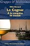Cognac : A la conqu�te du monde