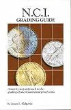 N.C.I. Grading Guide, a step-by-step approach to the grading of uncirculated and proof coins