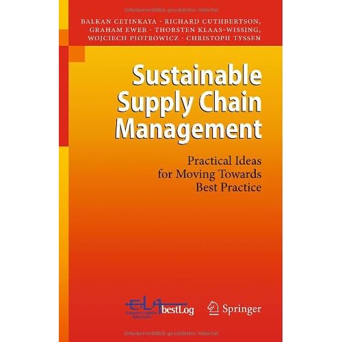 Sustainable Supply Chain Management: Practical Ideas for Moving Towards Best Practice