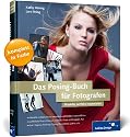 Das Posing-Buch f&uuml;r Fotografen: Setzen Sie Ihr Modell perfekt in Szene!: Modelle perfekt inszenieren (Galileo Design)