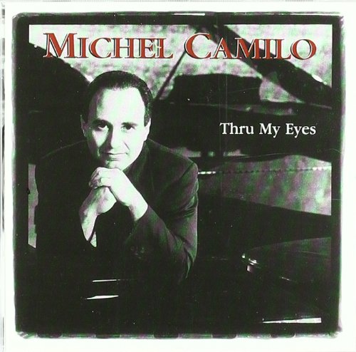 Michel Camilo - Thru My Eyes - Zortam Music