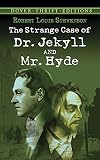 The Strange Case of Dr. Jekyll and Mr. Hyde (Dover Thrift Editions)
