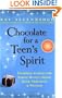 Chocolate for a Teen's Spirit: Inspiring Stories for Young Women About Hope, Strength, and Wisdom