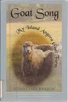 Goat Song: My Island Angora Goat Farm (Beeler) Goat Song: My Island Angora Goat Farm (Beeler)