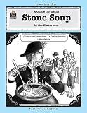 A Guide for Using Stone Soup in the Classroom