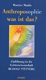 Produkt-Bild: Anthroposophie, was ist das?: Einf&uuml;hrung in die Geisteswissenschaft Rudolf Steiners