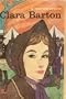 Clara Barton : Founder of the American Red Cross