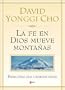 Fe de Dios mueve Monta�as, La