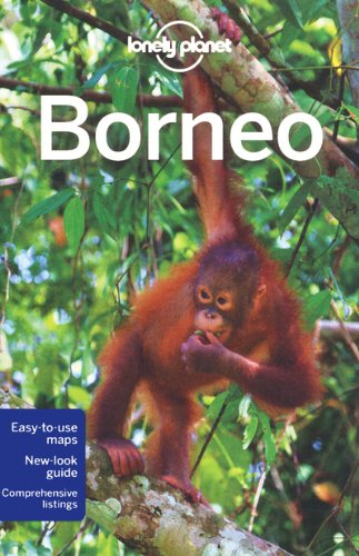 Lonely Planet Borneo (Regional Travel Guide) Lonely Planet Borneo (Regional Travel Guide)
