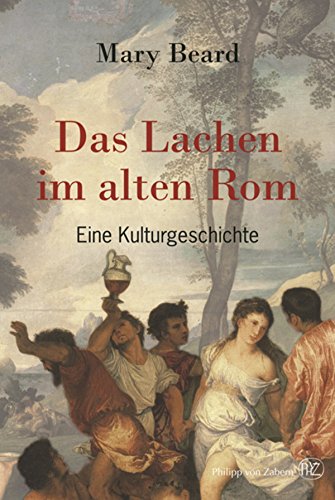 Das Lachen im alten Rom: Eine Kulturgeschichte (German Edition)
