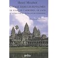 Voyage dans les royaumes de Siam, de Cambodge, de Laos : Et autres parties centrales de l'Indochine, 1858-1861