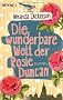Die wunderbare Welt der Rosie Duncan: Roman