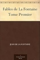 Fables de La Fontaine Tome Premier