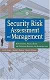 Security Risk Assessment and Management: A Professional Practice Guide for Protecting Buildings and Infrastructures