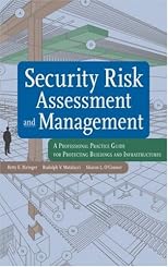 Security Risk Assessment and Management: A Professional Practice Guide for Protecting Buildings and Infrastructures