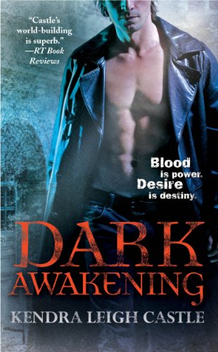 Dark Awakening (Dark Dynasties: Book One) by Kendra Leigh Castle