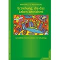 Erziehung, die das Leben bereichert: Gewaltfreie Kommunikation im Schulalltag