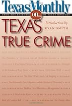 Texas Monthly On  .: Texas True Crime Texas Monthly On  .: Texas True Crime