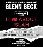 It IS About Islam: Exposing the Truth About ISIS, Al Qaeda, Iran, and the Caliphate (The Control Series)