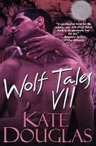 Wolf Tales VII (Wolf Tales (Aphrodisia)) (Bk. 7)