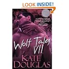 Wolf Tales VII (Wolf Tales (Aphrodisia)) by Kate Douglas