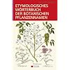 Etymologisches W�rterbuch der botanischen Pflanzennamen