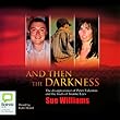 And Then the Darkness (Unabridged)