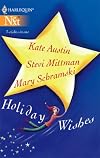 Holiday Wishes: If I Make It Through December\Who Needs June In December, Anyway?\The Perfect Christmas (Harlequin Next)