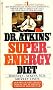 Dr Atkins' Super-Energy Diet