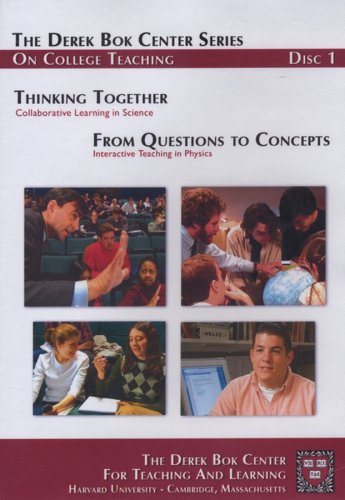 Thinking Together: Collaborative Learning in Science and From Questions to Concepts: Interactive Teaching in Physics, The Derek Bok Center Series On College Teaching