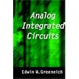 Analog Integrated Circuits (Chapman and Hall Solid State Science and Engineering) by Edwin W. Greeneich
