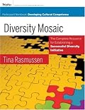 Diversity Mosaic Participant Workbook: Developing Cultural Competence (Pfeiffer Essential Resources for Training and HR Professionals)