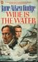 Wide Is the Water (Coronet Books)