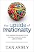 The Upside of Irrationality