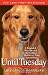 Books : Until Tuesday: A Wounded Warrior and the Golden Retriever Who Saved Him [Paperback]