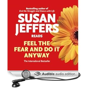 Feel the Fear and Do it Anyway
