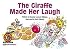The Giraffe Made Her Laugh (Learn to Read Read to Learn, Fun & Fantasy)