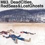 Dead Cities, Red Seas & Lost Ghosts