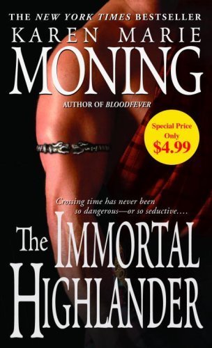 The Immortal Highlander Reprint edition by Moning, Karen Marie published by Dell (2008) [Mass Market Paperback]